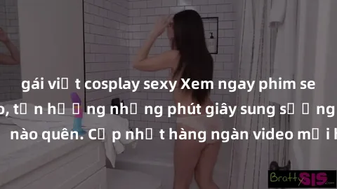 gái việt cosplay sexy Xem ngay phim sex miễn phí đỉnh cao, tận hưởng những phút giây sung sướng không thể nào quên. Cập nhật hàng ngàn video mới hàng ngày, hoàn toàn miễn phí.