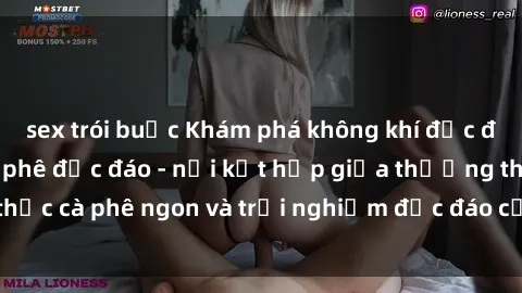 sex trói buộc Khám phá không khí độc đáo tại sex quán cà phê độc đáo - nơi kết hợp giữa thưởng thức cà phê ngon và trải nghiệm độc đáo của không gian sex shop.