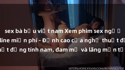 sex bà bầu việt nam Xem phim sex người Pháp vietsub online miễn phí - Đỉnh cao của nghệ thuật đồng tính nam, đam mỹ và lãng mạn từ xứ sở hoa hồng!