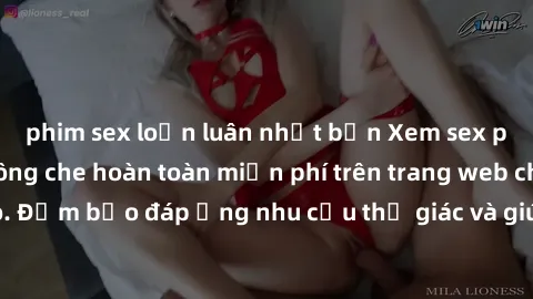 phim sex loạn luân nhật bản Xem sex phim Việt Nam không che hoàn toàn miễn phí trên trang web chất lượng cao. Đảm bảo đáp ứng nhu cầu thị giác và giúp thỏa mãn mong muốn của bạn.