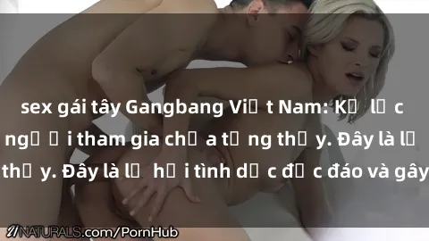 sex gái tây Gangbang Việt Nam: Kỷ lục mới với số lượng người tham gia chưa từng thấy. Đây là lễ hội tình dục độc đáo và gây sốc.