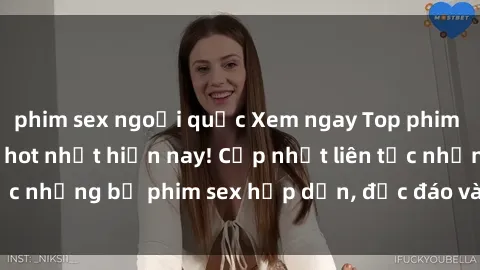 phim sex ngoại quốc Xem ngay Top phim sex mới nhất đang hot nhất hiện nay! Cập nhật liên tục những bộ phim sex hấp dẫn, độc đáo và đầy kích thích.