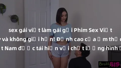sex gái việt làm gái gọi Phim Sex Việt Nam HD - Xem ngay và không giới hạn! Đỉnh cao của ẩm thực tình dục Việt Nam được tái hiện với chất lượng hình ảnh sắc nét. Hãy thưởng thức ngay!