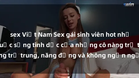 sex Việt Nam Sex gái sinh viên hot nhất: Cùng khám phá cuộc sống tình dục của những cô nàng trẻ trung, năng động và không ngần ngại thử nghiệm!
